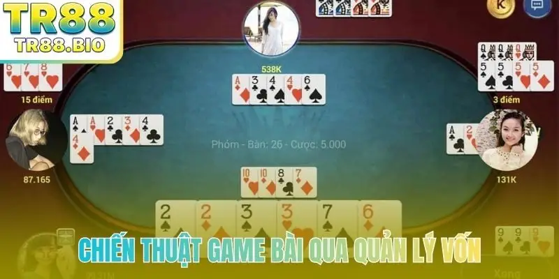 Chiến thuật game bài qua 4 kiểu quản lý vốn